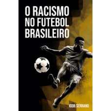 O racismo no futebol brasileiro
