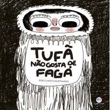 Tufã não gosta de Fagá