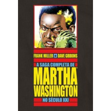 A saga completa de Martha Washington no século XXI