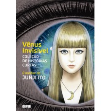 Vênus invisível - Coleção de histórias curtas