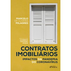 CONTRATOS IMOBILIÁRIOS: IMPACTOS DA PANDEMIA DO CORONAVÍRUS - 1ª ED - 2020