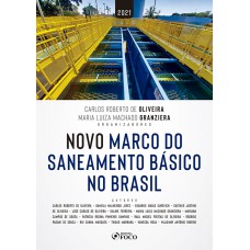 NOVO MARCO DO SANEAMENTO BÁSICO NO BRASIL - 1ª ED - 2021