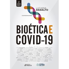 BIOÉTICA E COVID-19 - 2ª ED - 2021