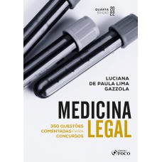 MEDICINA LEGAL: QUESTÕES COMENTADAS PARA CONCURSOS - 4ª ED - 2022