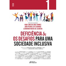 DEFICIÊNCIA & OS DESAFIOS PARA UMA SOCIEDADE INCLUSIVA - VOL 1 - 1ª ED - 2022