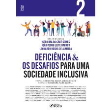 DEFICIÊNCIA & OS DESAFIOS PARA UMA SOCIEDADE INCLUSIVA - VOL 2 - 1ª ED - 2022