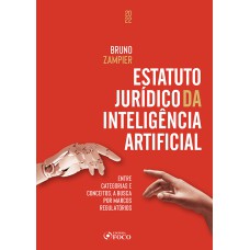 Estatuto Jurídico da Inteligência Artificial - 1ª Ed - 2022
