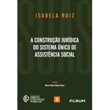 A construção jurídica do Sistema Único de Assistência Social