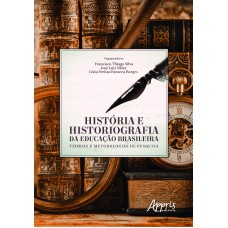 História e historiografia da educação brasileira: teorias e metodologias de pesquisa