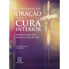Caminhos de oracao para a cura interior