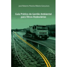 Guia prático de gestão ambiental para obras rodoviárias