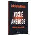 Você é ansioso?