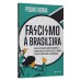 Fascismo à brasileira