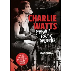 Charlie Watts: Sympathy for the drummer (em português)