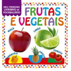 Coleção Meu Primeiro Livrinho de Vocabulário - Frutas e Vegetais