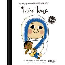 Gente pequena, Grandes sonhos. Madre Teresa