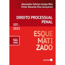 Direito Processual Penal Esquematizado - 10ª Edição 2021