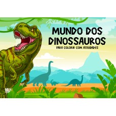 Mundo dos dinossauros – para colorir com atividades