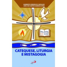 Catequese, liturgia e mistagogia