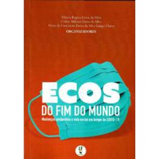 Ecos do fim do mundo: mudanças ambientais e vida social em tempo de COVID-19