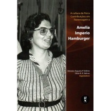 A cultura da física: contribuições em homenagem a Amelia Imperio Hamburger