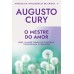 O mestre do amor (Análise da Inteligência de Cristo – Livro 4)