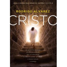 Cristo (Jesus, o homem mais amado da história – Livro 2)