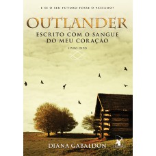Outlander - Escrito com o Sangue do Meu Coração - Livro 8