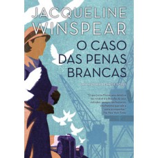 O caso das penas brancas (maisie dobbs – livro 2)