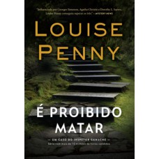 é proibido matar (inspetor gamache – livro 4)