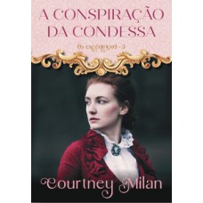 A conspiração da condessa (os excêntricos – livro 3)