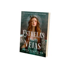 Estrelas em suas veias (castelos em seus ossos – livro 2)