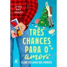 Três chances para o amor (Clube do livro dos homens – Livro 5)