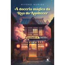 A doceria mágica da rua do anoitecer