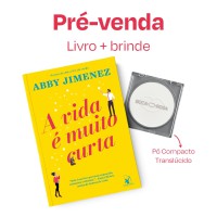 A vida é muito curta - com brinde