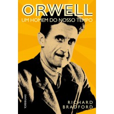 Orwell - um homem do nosso tempo