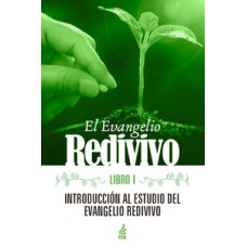 El evangelio redivivo - Libro I (O evangelho redivivo - Livro I - Espanhol)