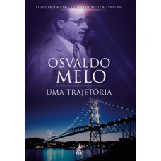 Osvaldo Melo: uma trajetória