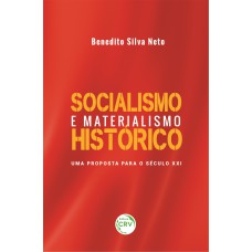 Socialismo e materialismo histórico: uma proposta para o século xxi