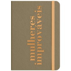 Moleskine - Mulheres Improváveis - Bronze