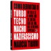 Como derrotar o turbotecnomachonazifascismo