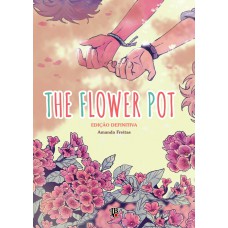 The Flower Pot - Edição Definitiva