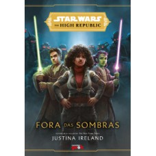 Star wars: fora das sombras (the high republic)