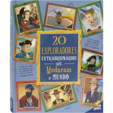 Histórias Extraordinárias: 20 Exploradores Extraordinários que mudaram o Mundo