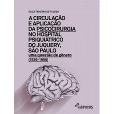 A circulação e aplicação da psicocirurgia no hospital psiquiátrico do Junquery, São Paulo