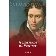A Liberdade da Vontade - Schopenhauer