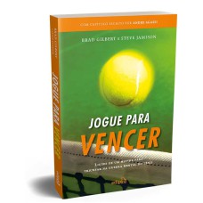 Jogue para Vencer: Lições de um mestre para triunfar na guerra mental do tênis (com capítulo escrito por Andre Agassi)