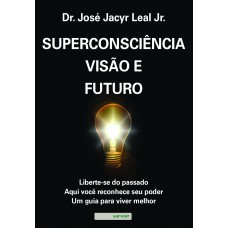 Superconsciência, visão e futuro
