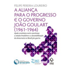 A aliança para o progresso e o governo joão goulart (1961-1964)