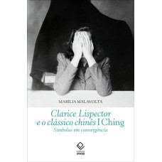 Clarice Lispector e o clássico chinês I Ching